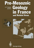 Pre-Mesozoic Geology in France and Related Areas: And Related Areas