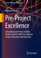 Pre-Project Excellence: Unleashing the Power of IpOp Model and ISO 56007 for Superior Project Selection and Outcomes