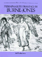 Pre-Raphaelite Drawings By Burne-Jones: 46 Illustrations (Dover Art Library) - Burne-Jones, Edward Coley