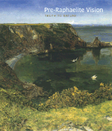 Pre-Raphaelite Vision: Truth to Nature - Staley, Allen, Professor, and Newall, Christopher