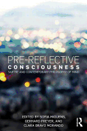 Pre-Reflective Consciousness: Sartre and Contemporary Philosophy of Mind