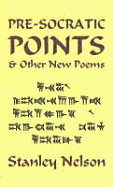 Pre-Socratic Points & Other New Poems