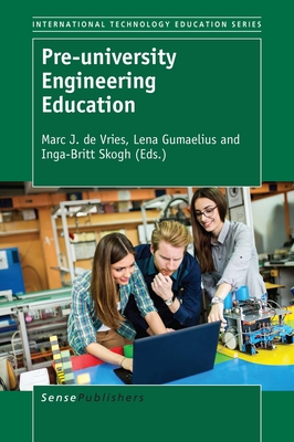 Pre-University Engineering Education - de Vries, Marc J, and Gumaelius, Lena, and Skogh, Inga-Britt