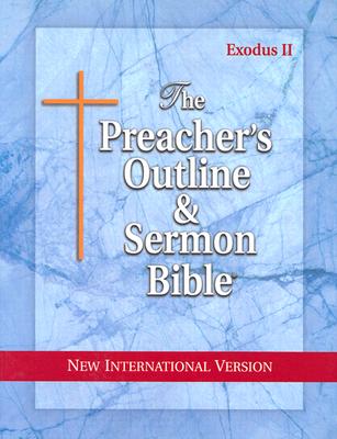 Preacher's Outline & Sermon Bible-NIV-Exodus 2: Chapters 19-50 - Worldwide, Leadership Ministries