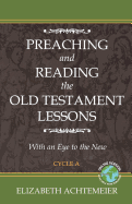 Preaching and Reading the Old Testament Lessons with an Eye to the New, Cycle a