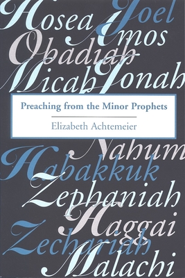 Preaching from the Minor Prophets - Achtemeier, Elizabeth