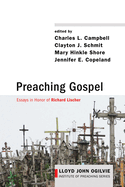 Preaching Gospel: Essays in Honor of Richard Lischer