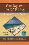 Preaching the Parables: Series IV, Cycle A: I Love to Tell the Story