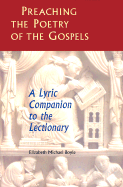 Preaching the Poetry of the Gospels: A Lyric Companion to the Lectionary