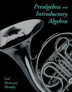 Prealgebra and Introductory Algebra - Lial, Margaret L, and Hestwood, Diana L, and Hornsby, John