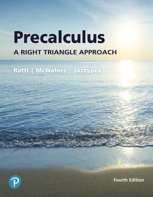 Precalculus: A Right Triangle Approach - Ratti, J. S., and McWaters, Marcus, and Skrzypek, Leslaw