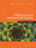 Precalculus Functions and Graphs: A Graphing Approach