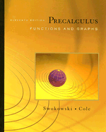 Precalculus: Functions and Graphs - Swokowski, Earl W, and Cole, Jeffery A