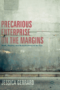 Precarious Enterprise on the Margins: Work, Poverty, and Homelessness in the City