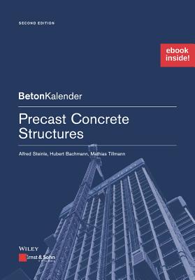 Precast Concrete Structures, 2e (Package: Print + ePDF) - Steinle, Alfred, and Bachmann, Hubert, and Tillmann, Mathias