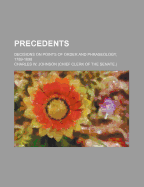 Precedents: Decisions on Points of Order and Phraseology, 1789-1898