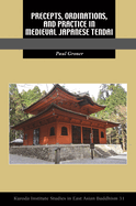 Precepts, Ordinations, and Practice in Medieval Japanese Tendai