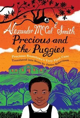 Precious and the Puggies: Precious Ramotswe's Very First Case - Smith, Alexander McCall, and McIntosh, Iain (Illustrator), and Robertson, James (Translated by)