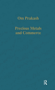 Precious Metals and Commerce: The Dutch East India Company in the Indian Ocean Trade