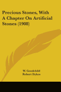 Precious Stones, With A Chapter On Artificial Stones (1908)