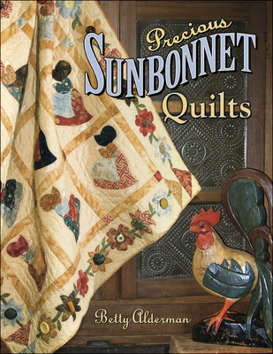 Precious Sunbonnet Quilts - Alderman, Betty