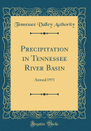 Precipitation in Tennessee River Basin: Annual 1971 (Classic Reprint)