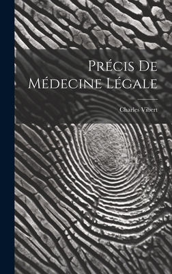 Precis de Medecine Legale - Vibert, Charles