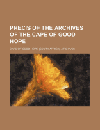 Precis of the Archives of the Cape of Good Hope Volume 15