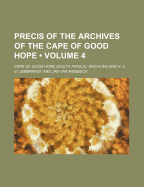 Precis of the Archives of the Cape of Good Hope Volume 4