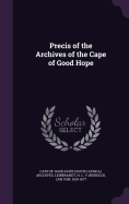 Precis of the Archives of the Cape of Good Hope