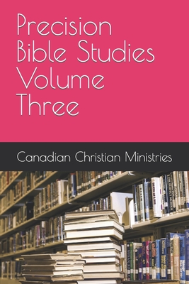 Precision Bible Studies Volume Three - Johnson, Pat Maxwell Anthony (Editor), and Gomes, Pamela Eugenie (Editor), and Parris, Stephen Alan (Editor)