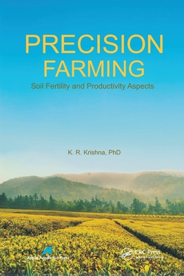 Precision Farming: Soil Fertility and Productivity Aspects - Krishna, K R