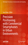 Precision Positioning with Commercial Smartphones in Urban Environments