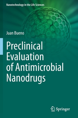 Preclinical Evaluation of Antimicrobial Nanodrugs - Bueno, Juan