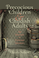 Precocious Children and Childish Adults: Age Inversion in Victorian Literature
