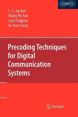 Precoding Techniques for Digital Communication Systems - Kuo, C -C, and Tsai, Shang-Ho, and Tadjpour, Layla