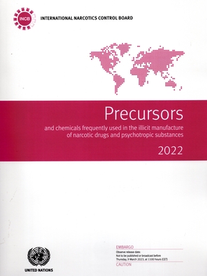 Precursors and Chemicals Frequently Used in the Illicit Manufacture of Narcotic Drugs and Psychotropic Substances 2022 - United Nations