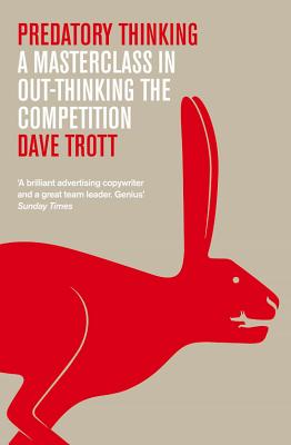 Predatory Thinking: A Masterclass in Out-Thinking the Competition - Trott, Dave