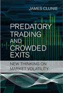 Predatory Trading and Crowded Exits: New Thinking on Market Volatility