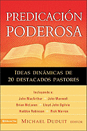 Predicacion Poderosa: Ideas Dinamicas de 20 Destacados Pastores