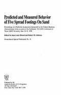 Predicted and Measured Behavior of Five Spread Footings on Sand: Proceedings of a Prediction Symposium