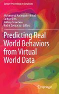 Predicting Real World Behaviors from Virtual World Data