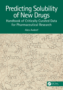 Predicting Solubility of New Drugs: Handbook of Critically Curated Data for Pharmaceutical Research
