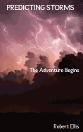 Predicting Storms: The Adventure Begins