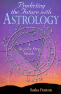 Predicting the Future with Astrology: A Step-By-Step Guide
