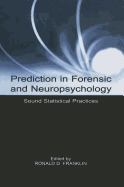 Prediction in Forensic and Neuropsychology: Sound Statistical Practices