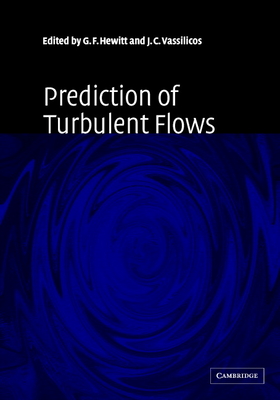 Prediction of Turbulent Flows - Hewitt, Geoff (Editor), and Vassilicos, Christos (Editor)