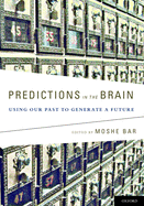 Predictions in the Brain: Using Our Past to Generate a Future