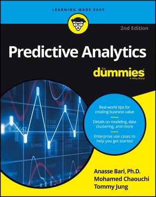 Predictive Analytics for Dummies - Bari, Anasse, Dr., and Chaouchi, Mohamed, and Jung, Tommy