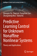 Predictive Learning Control for Unknown Nonaffine Nonlinear Systems: Theory and Applications